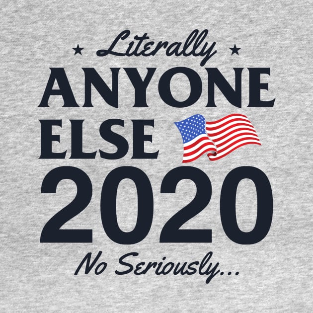 Literally Anyone Else 2020! No Seriously... by Jamrock Designs